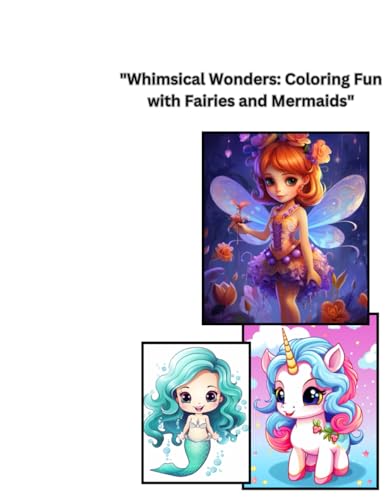 1."Whimsical Wonders: Coloring Fun with Fairies and Mermaids" von Independently published